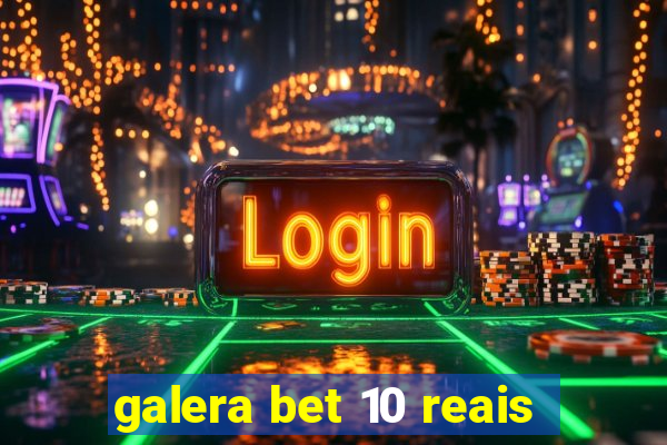 galera bet 10 reais